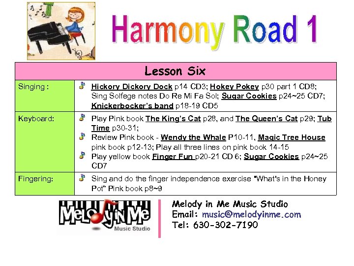 Lesson Six Singing : Hickory Dock p 14 CD 3; Hokey Pokey p 30