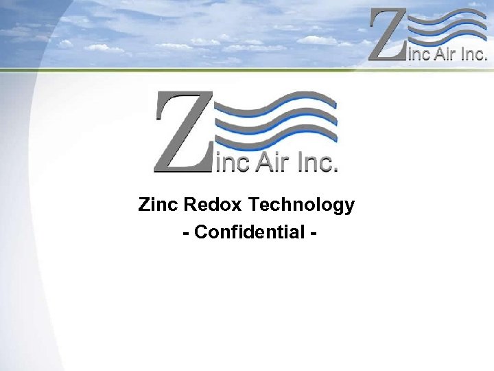 Zinc Redox Technology - Confidential - 