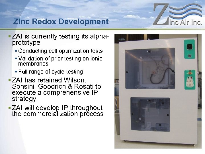 Zinc Redox Development § ZAI is currently testing its alphaprototype § Conducting cell optimization