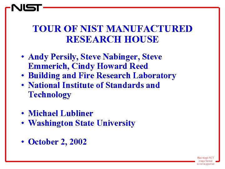 TOUR OF NIST MANUFACTURED RESEARCH HOUSE • Andy Persily, Steve Nabinger, Steve Emmerich, Cindy
