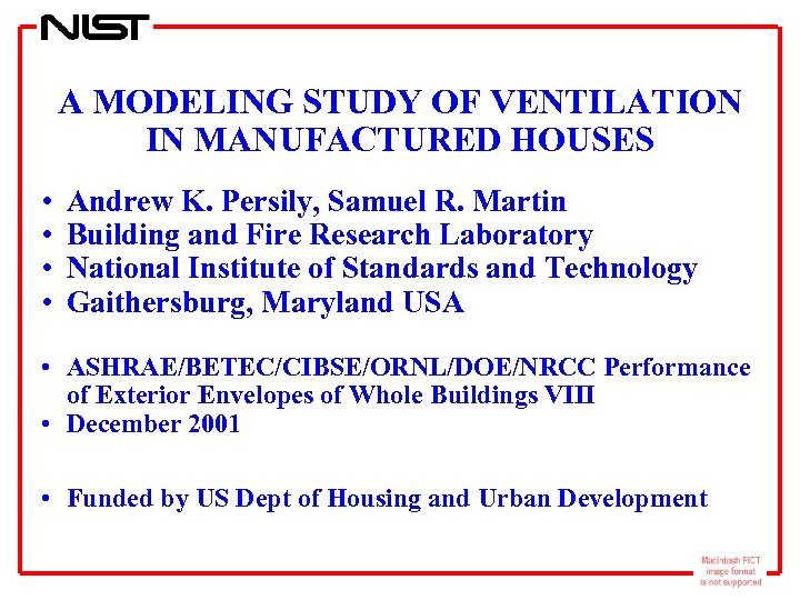 A MODELING STUDY OF VENTILATION IN MANUFACTURED HOUSES • • Andrew K. Persily, Samuel
