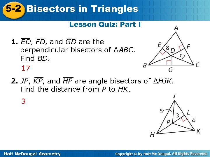 5 -2 Bisectors in Triangles Lesson Quiz: Part I 1. ED, FD, and GD