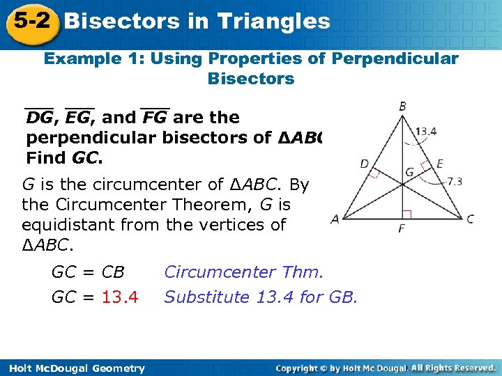 5 -2 Bisectors in Triangles Example 1: Using Properties of Perpendicular Bisectors DG, EG,