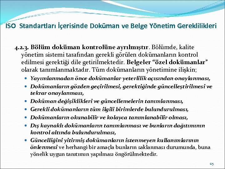 ISO Standartları İçerisinde Doküman ve Belge Yönetim Gereklilikleri 4. 2. 3. Bölüm doküman kontrolüne