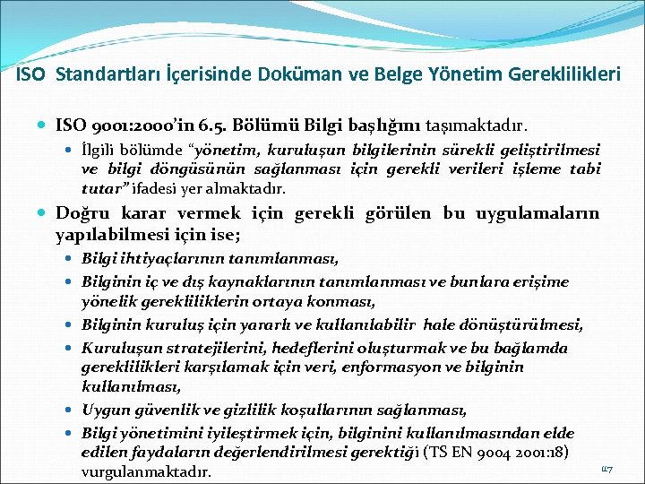 ISO Standartları İçerisinde Doküman ve Belge Yönetim Gereklilikleri ISO 9001: 2000’in 6. 5. Bölümü