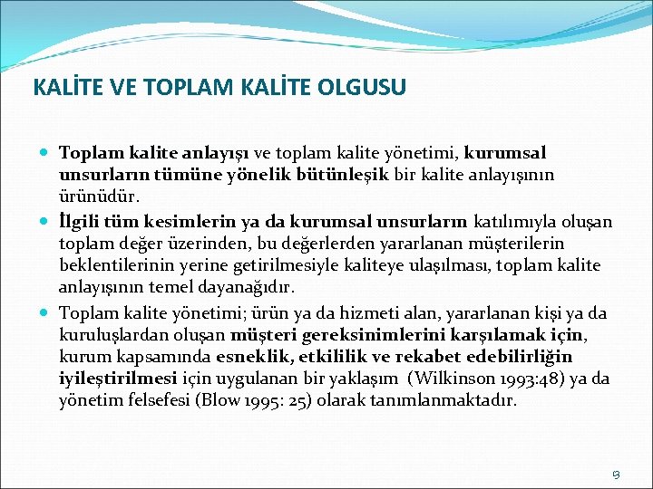 KALİTE VE TOPLAM KALİTE OLGUSU Toplam kalite anlayışı ve toplam kalite yönetimi, kurumsal Toplam