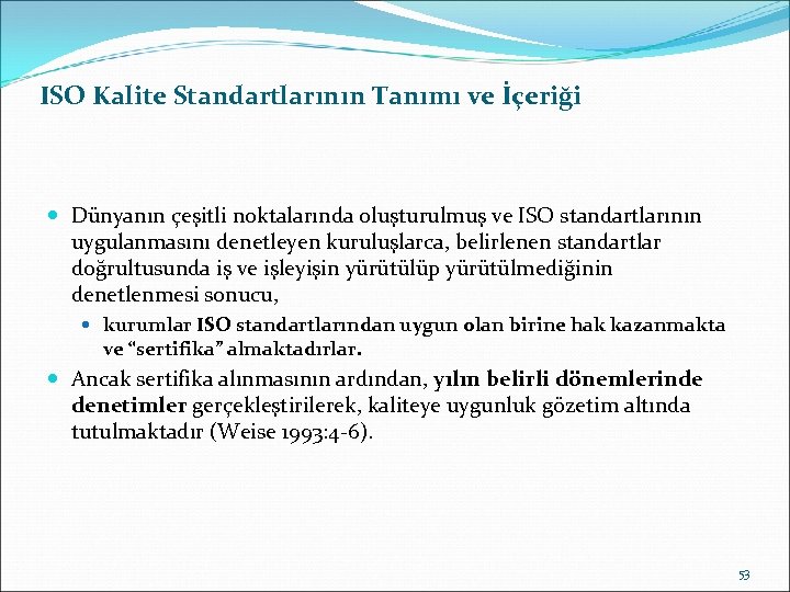 ISO Kalite Standartlarının Tanımı ve İçeriği Dünyanın çeşitli noktalarında oluşturulmuş ve ISO standartlarının uygulanmasını