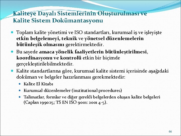Kaliteye Dayalı Sistemlerinin Oluşturulması ve Kalite Sistem Dokümantasyonu Toplam kalite yönetimi ve ISO standartları,