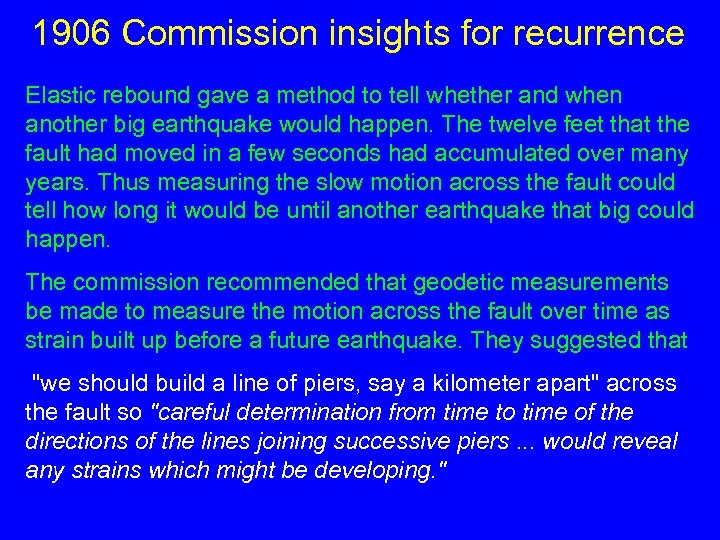 1906 Commission insights for recurrence Elastic rebound gave a method to tell whether and
