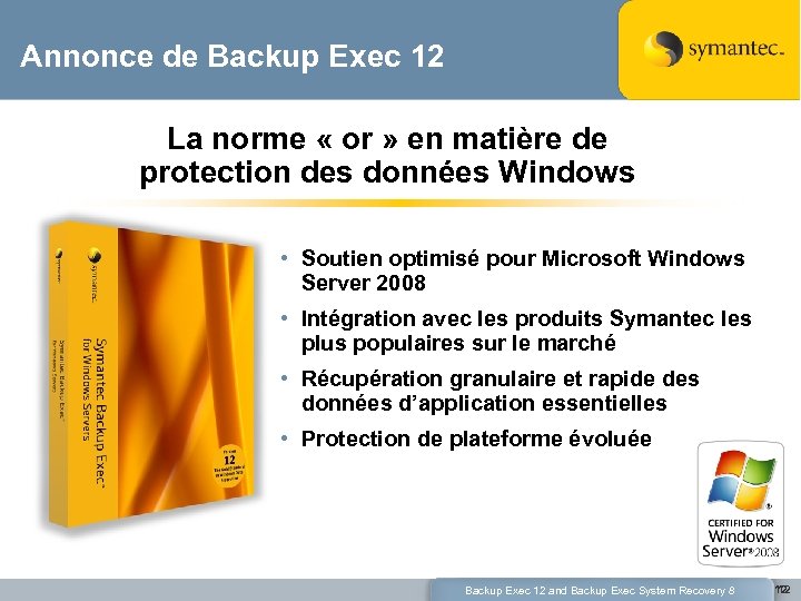 Annonce de Backup Exec 12 La norme « or » en matière de protection