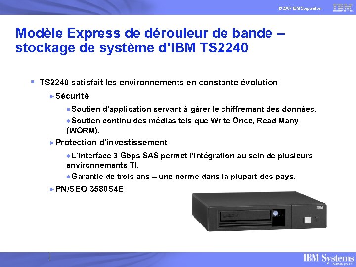 © 2007 IBM Corporation Modèle Express de dérouleur de bande – stockage de système