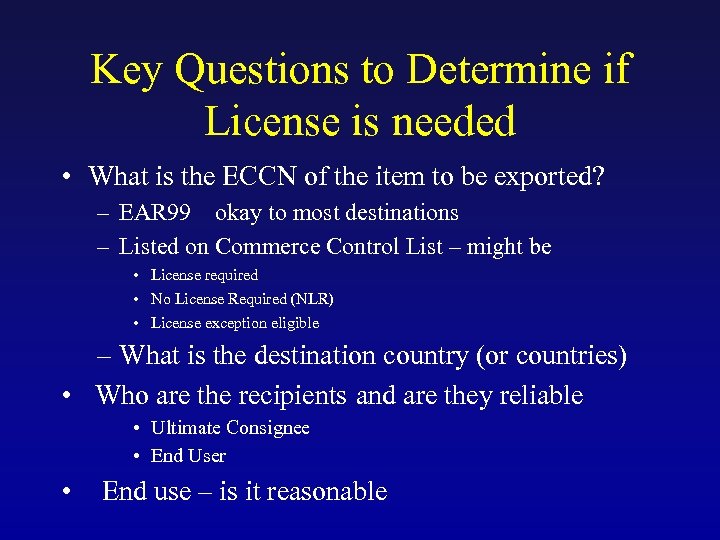  • Key Questions to Determine if License is needed What is the ECCN