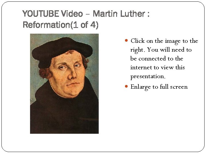 YOUTUBE Video – Martin Luther : Reformation(1 of 4) Click on the image to