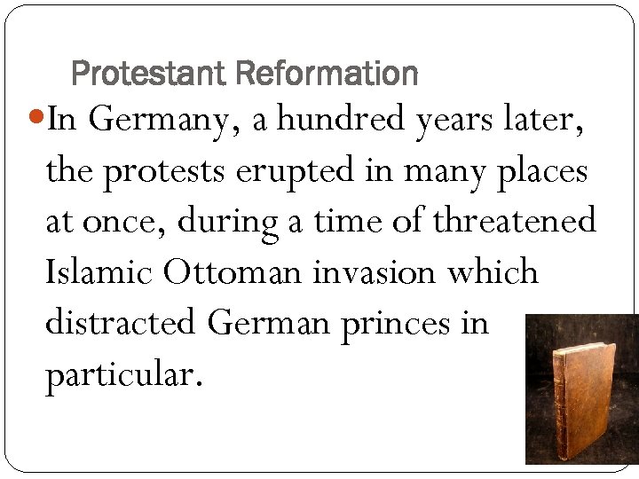 Protestant Reformation In Germany, a hundred years later, the protests erupted in many places