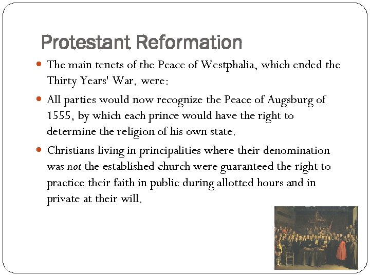 Protestant Reformation The main tenets of the Peace of Westphalia, which ended the Thirty