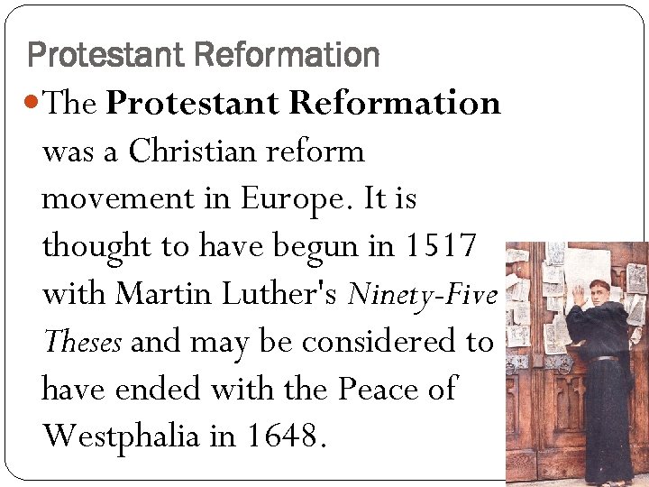 Protestant Reformation The Protestant Reformation was a Christian reform movement in Europe. It is