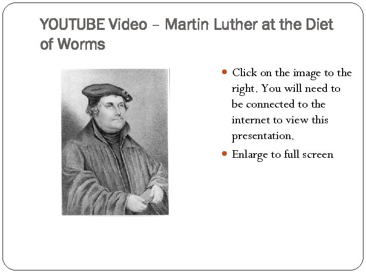 YOUTUBE Video – Martin Luther at the Diet of Worms Click on the image