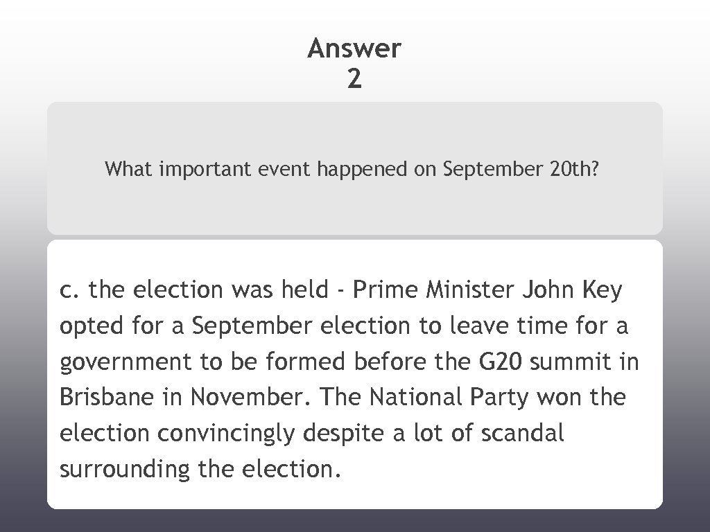 Answer 2 What important event happened on September 20 th? c. the election was