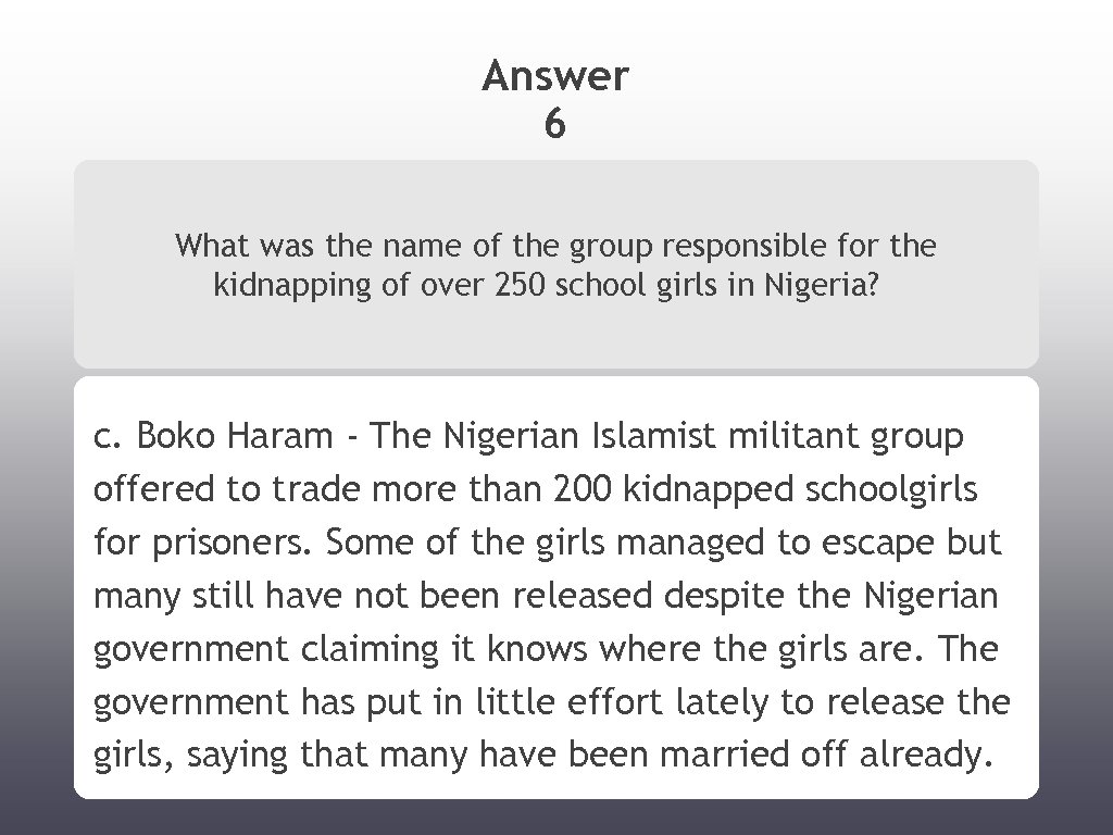 Answer 6 What was the name of the group responsible for the kidnapping of