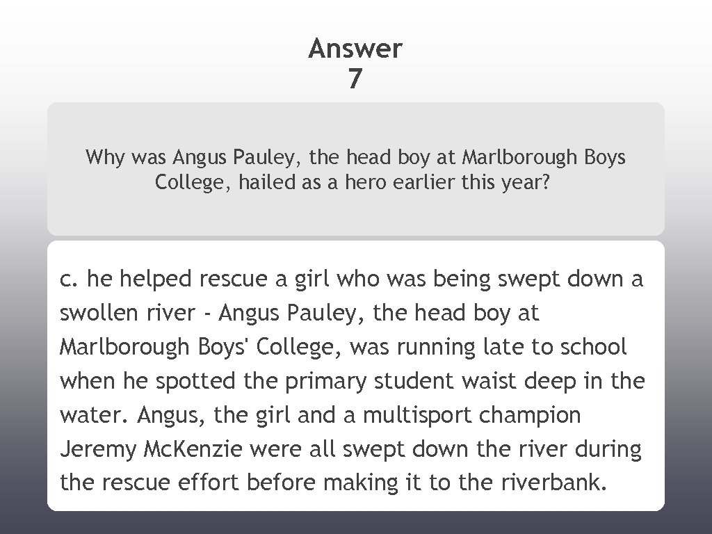 Answer 7 Why was Angus Pauley, the head boy at Marlborough Boys College, hailed