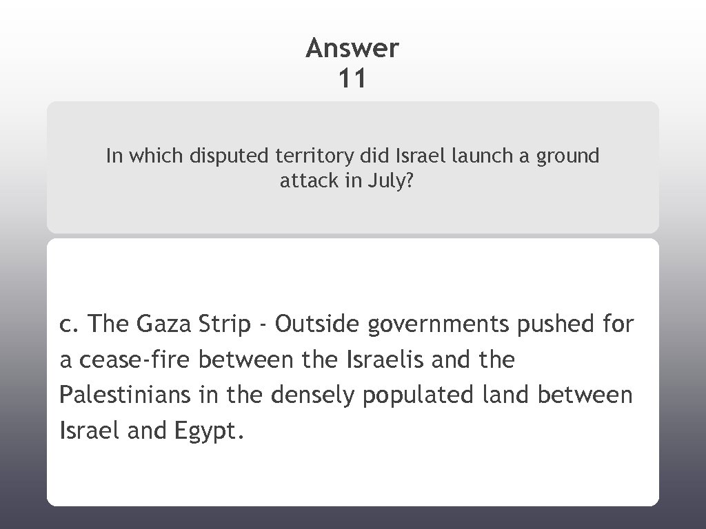 Answer 11 In which disputed territory did Israel launch a ground attack in July?