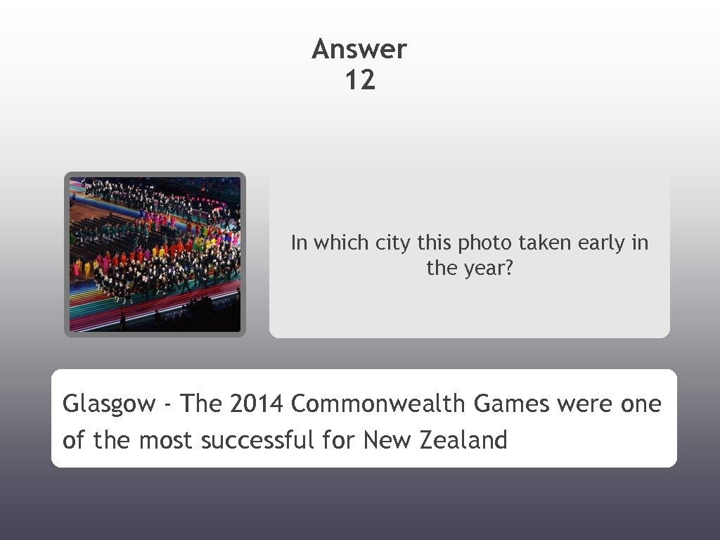 Answer 12 In which city this photo taken early in the year? Glasgow -