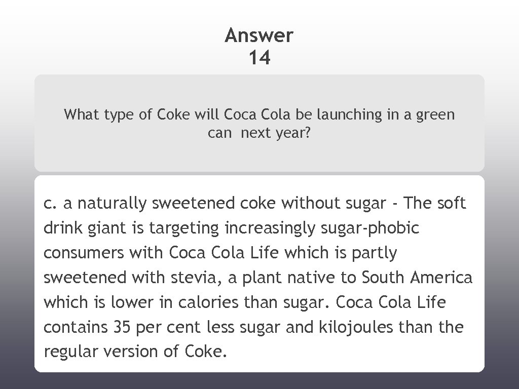 Answer 14 What type of Coke will Coca Cola be launching in a green