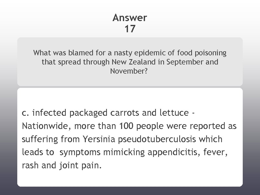 Answer 17 What was blamed for a nasty epidemic of food poisoning that spread