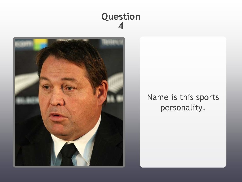 Question 4 Name is this sports personality. 