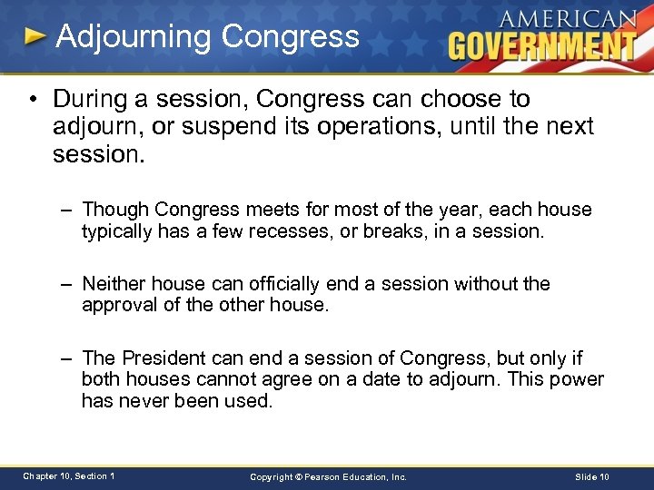 Adjourning Congress • During a session, Congress can choose to adjourn, or suspend its
