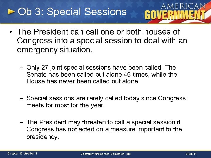 Ob 3: Special Sessions • The President can call one or both houses of