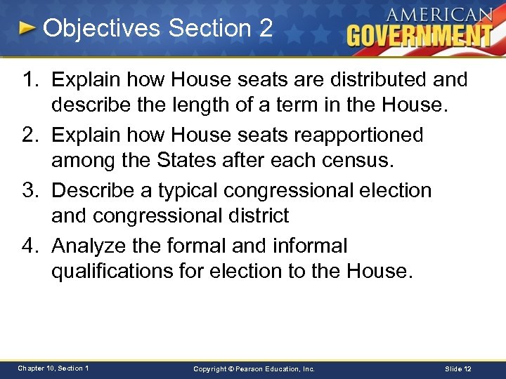 Objectives Section 2 1. Explain how House seats are distributed and describe the length