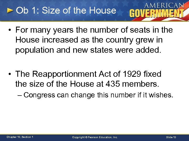 Ob 1: Size of the House • For many years the number of seats