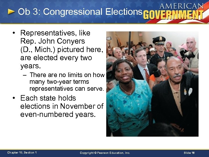 Ob 3: Congressional Elections • Representatives, like Rep. John Conyers (D. , Mich. )