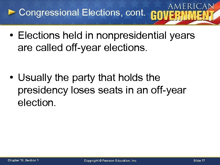 Congressional Elections, cont. • Elections held in nonpresidential years are called off-year elections. •