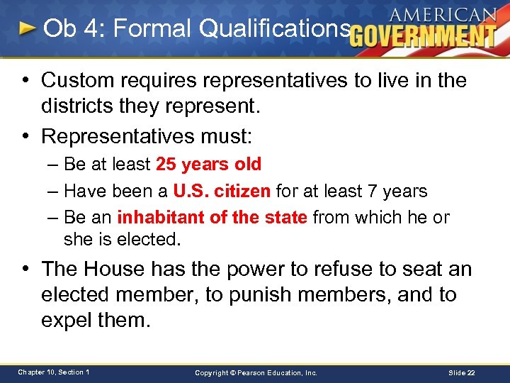 Ob 4: Formal Qualifications • Custom requires representatives to live in the districts they