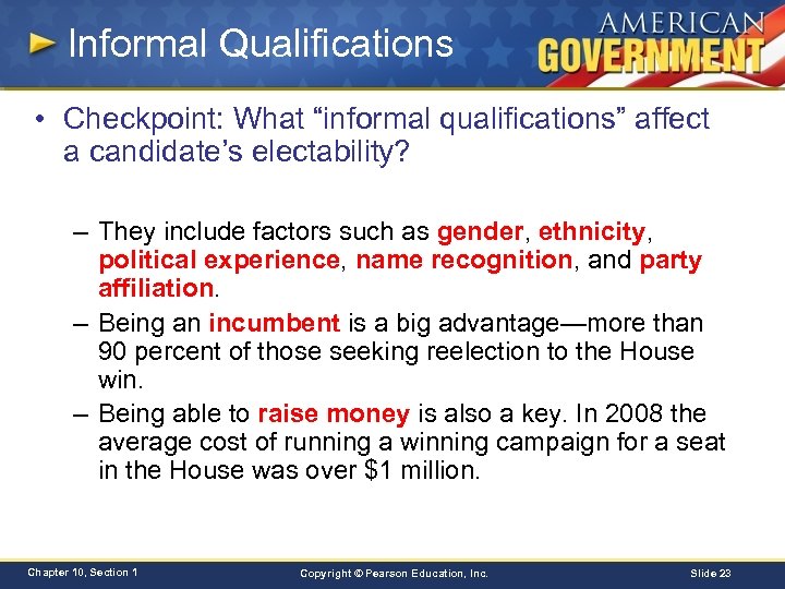 Informal Qualifications • Checkpoint: What “informal qualifications” affect a candidate’s electability? – They include