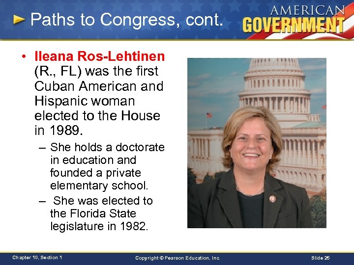 Paths to Congress, cont. • Ileana Ros-Lehtinen (R. , FL) was the first Cuban