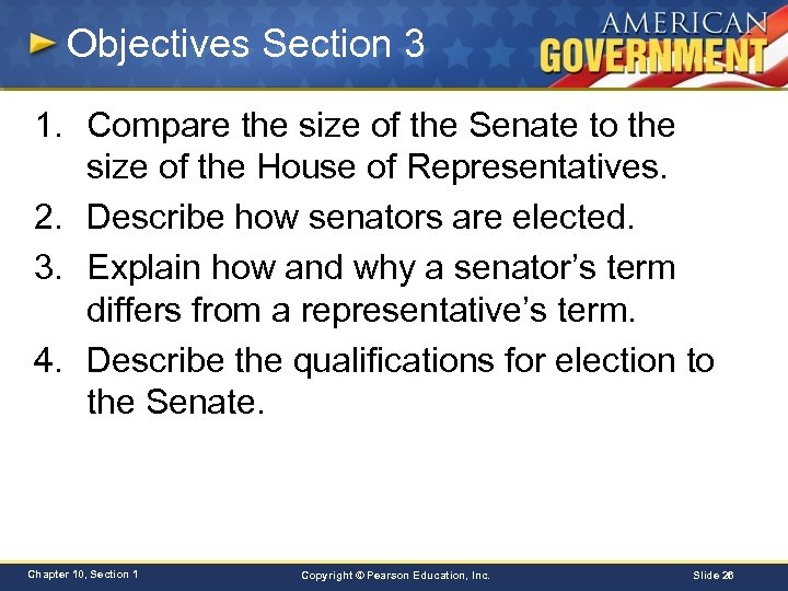 Objectives Section 3 1. Compare the size of the Senate to the size of