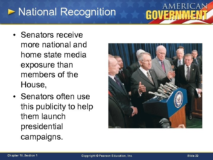 National Recognition • Senators receive more national and home state media exposure than members