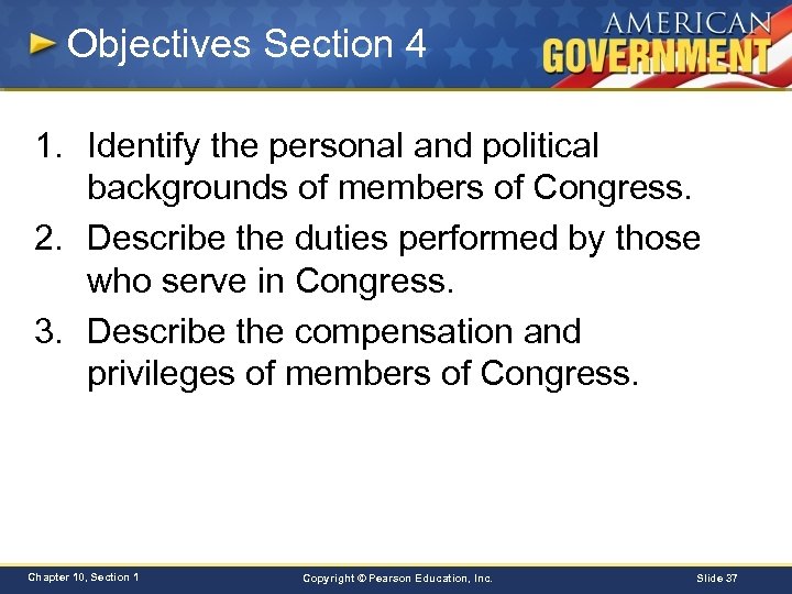 Objectives Section 4 1. Identify the personal and political backgrounds of members of Congress.