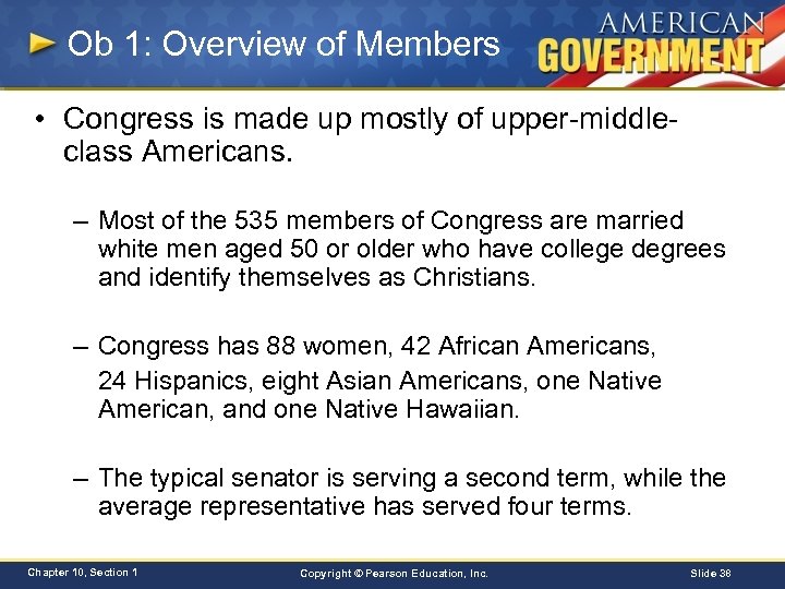 Ob 1: Overview of Members • Congress is made up mostly of upper-middleclass Americans.
