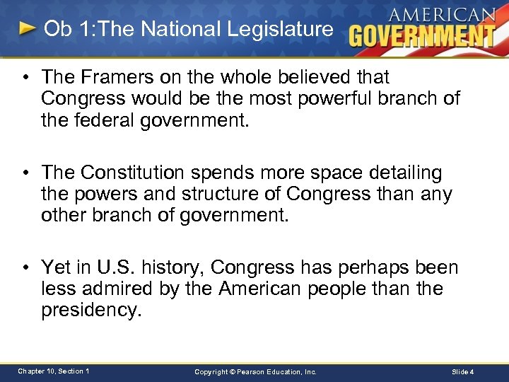 Ob 1: The National Legislature • The Framers on the whole believed that Congress