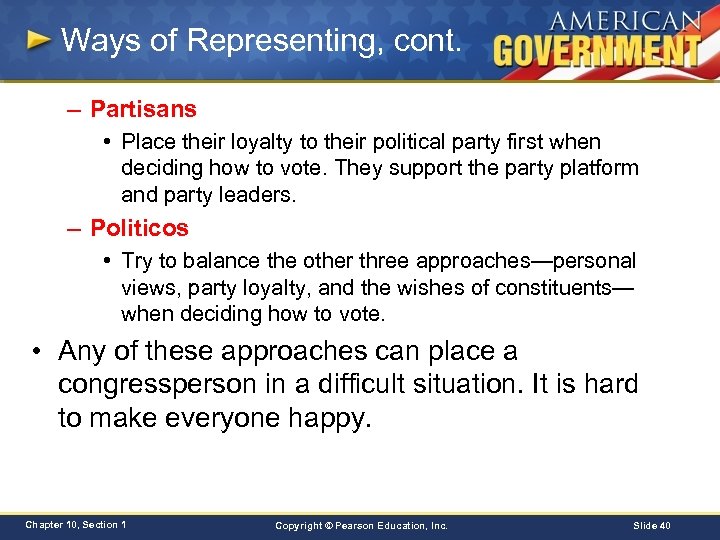 Ways of Representing, cont. – Partisans • Place their loyalty to their political party