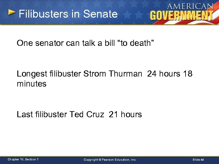Filibusters in Senate One senator can talk a bill “to death” Longest filibuster Strom