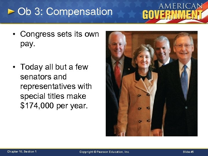 Ob 3: Compensation • Congress sets its own pay. • Today all but a