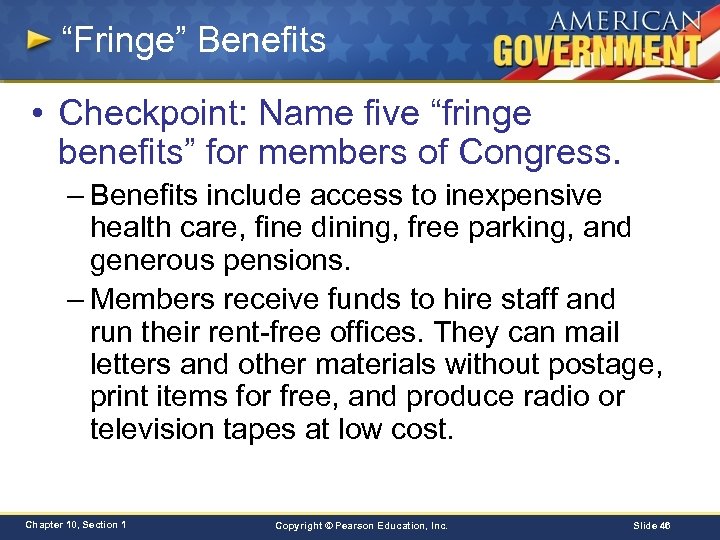 “Fringe” Benefits • Checkpoint: Name five “fringe benefits” for members of Congress. – Benefits