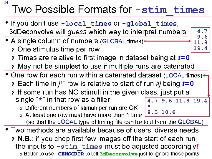 – 24– Two Possible Formats for -stim_times • If you don’t use -local_times or