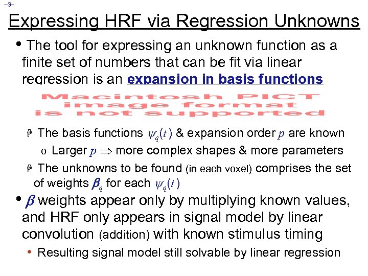 – 3– Expressing HRF via Regression Unknowns • The tool for expressing an unknown