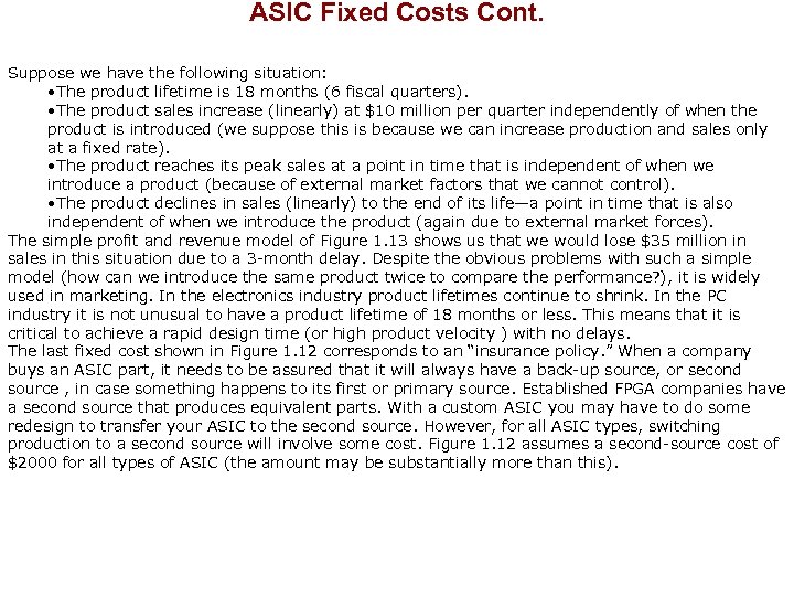 ASIC Fixed Costs Cont. Suppose we have the following situation: • The product lifetime